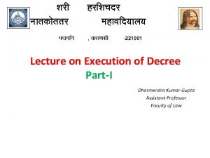 221001 Lecture on Execution of Decree PartI Dharmendra