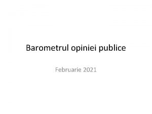 Barometrul opiniei publice Februarie 2021 Finantarea proiectului Fundatia