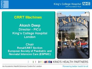 CRRT Machines Akash Deep Director PICU Kings College