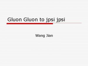 Gluon to jpsi Wang Jian Typical Feynman diagrams