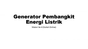 Generator Pembangkit Energi Listrik Materi ke4 Kuliah Online