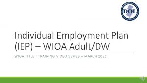 Individual Employment Plan IEP WIOA AdultDW WIOA TITLE