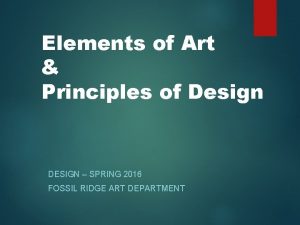 Elements of Art Principles of Design DESIGN SPRING