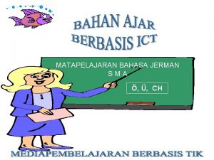 MATAPELAJARAN BAHASA JERMAN SMA CH STANDAR KOMPETENSI Berbicara