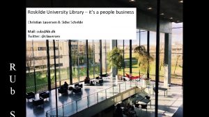 Roskilde University Library its a people business Christian