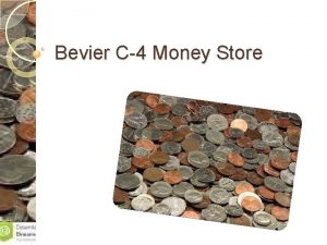Bevier C4 Money Store Welcome to Our Money