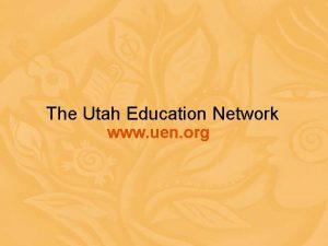 The Utah Education Network www uen org Utah