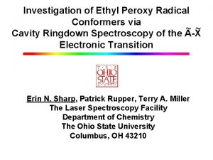 Investigation of Ethyl Peroxy Radical Conformers via Cavity