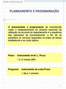 Gesto da Manuteno PLANEAMENTO E PROGRAMAO O planeamento