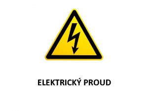 ELEKTRICK PROUD Elektrick nboj Co ji vme z