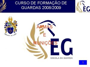 CURSO DE FORMAO DE GUARDAS 20082009 ARMAS E