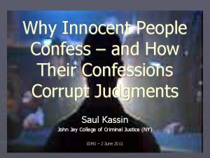 Why Innocent People Confess and How Their Confessions