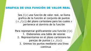 GRAFICA DE UNA FUNCIN DE VALOR REAL Graficar