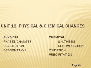 UNIT 12 PHYSICAL CHEMICAL CHANGES PHYSICAL PHASES CHANGES