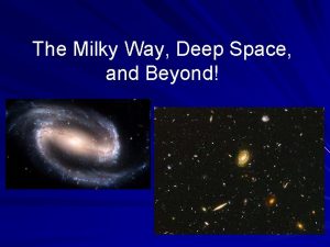 The Milky Way Deep Space and Beyond Hierarchy