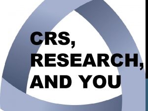 CRS RESEARCH AND YOU CRS Agenda Awards Agreements