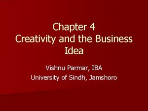 Chapter 4 Creativity and the Business Idea Vishnu