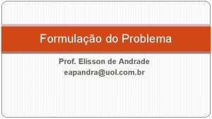 Formulao do Problema Prof Elisson de Andrade eapandrauol