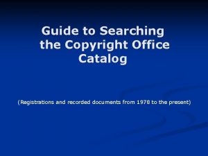 Guide to Searching the Copyright Office Catalog Registrations