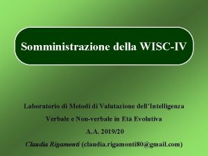 Somministrazione della WISCIV Laboratorio di Metodi di Valutazione