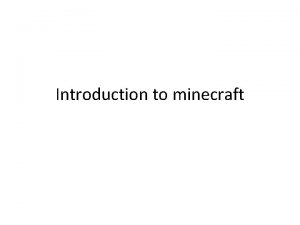 Introduction to minecraft Types of games Rpg Survival