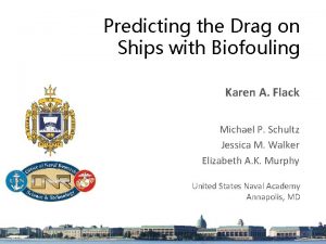 Predicting the Drag on Ships with Biofouling Karen