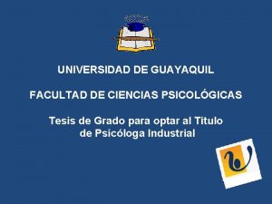 UNIVERSIDAD DE GUAYAQUIL FACULTAD DE CIENCIAS PSICOLGICAS Tesis