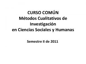 CURSO COMN Mtodos Cualitativos de Investigacin en Ciencias