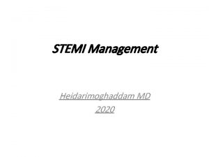 STEMI Management Heidarimoghaddam MD 2020 Epidemiology of STEMI