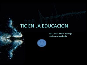 TIC EN LA EDUCACION l Luis Carlos Marn