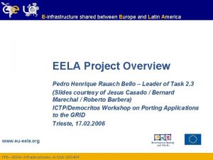 Einfrastructure shared between Europe and Latin America EELA