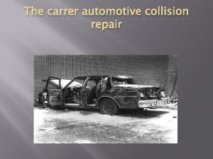 The carrer automotive collision repair summary Automotive body