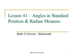 Lesson 41 Angles in Standard Position Radian Measure