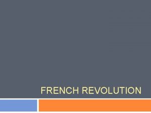 FRENCH REVOLUTION Old Order Ancien Regime King and