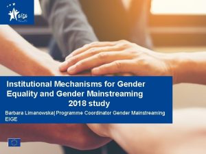 Institutional Mechanisms for Gender Equality and Gender Mainstreaming