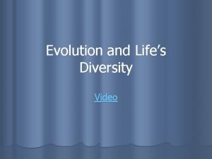 Evolution and Lifes Diversity Video Evolution Process of