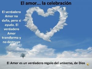 El amor la celebracin El verdadero Amor no