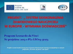 PROJEKT SYSTEM DOSKONALENIA ZAWODOWEGO NAUCZYCIELI W EUROPIE WYMIANA