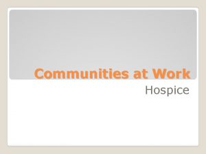 Communities at Work Hospice The Irish Hospice Foundation