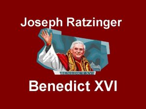 Joseph Ratzinger Benedict XVI Born in Bavaria Germany