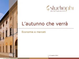 Lautunno che verr Economia e mercati 31 agosto