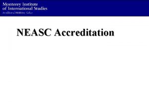 NEASC Accreditation WASC History n Last regular Reaccreditation