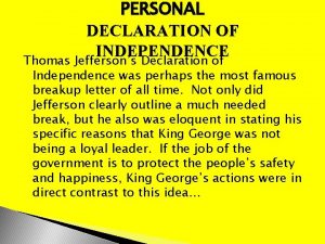 PERSONAL DECLARATION OF INDEPENDENCE Thomas Jeffersons Declaration of