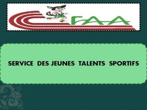 SERVICE DES JEUNES TALENTS SPORTIFS LES EQUIPES NATIONALES