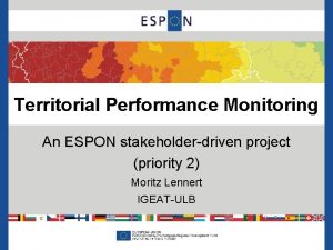 Territorial Performance Monitoring An ESPON stakeholderdriven project priority