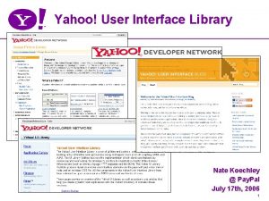 Yahoo User Interface Library Nate Koechley Pay Pal