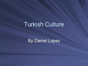 Turkish Culture By Daniel Lopez Turkish Flag Turkish
