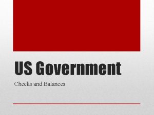 US Government Checks and Balances Checks on Legislature