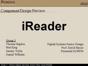 ECE 477 i Reader ComponentDesign Preview i Reader