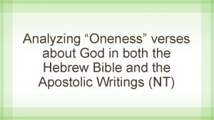 Analyzing Oneness verses about God in both the